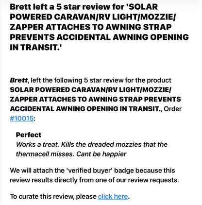 SOLAR POWERED CARAVAN/RV LIGHT/MOZZIE/ZAPPER ATTACHES TO AWNING STRAP PREVENTS ACCIDENTAL AWNING OPENING IN TRANSIT.